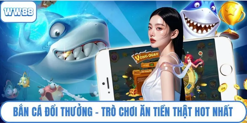 Bắn cá đổi thưởng