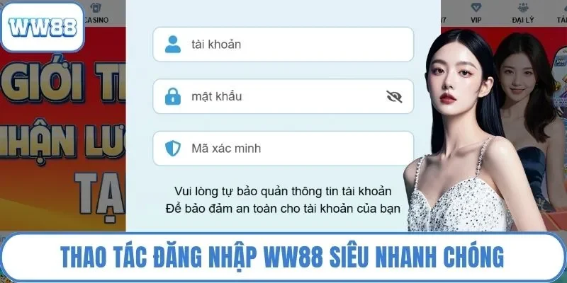 Thao tác đăng nhập WW88 siêu nhanh chóng