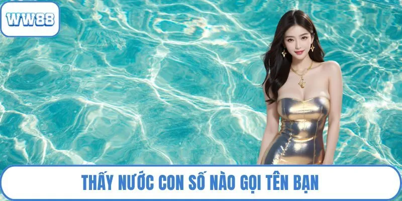 Thấy nước con số nào gọi tên bạn